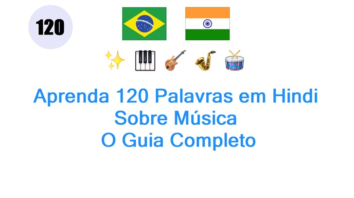 Aprenda 120 Palavras em Hindi Sobre Música: O Guia Completo